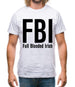 FBI Full Blooded Irish Mens T-Shirt