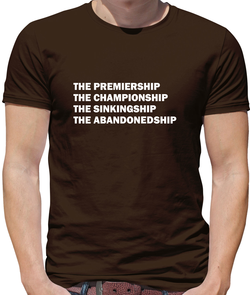 The premiership, the championship, the sinkingship, the abandonship Mens T-Shirt