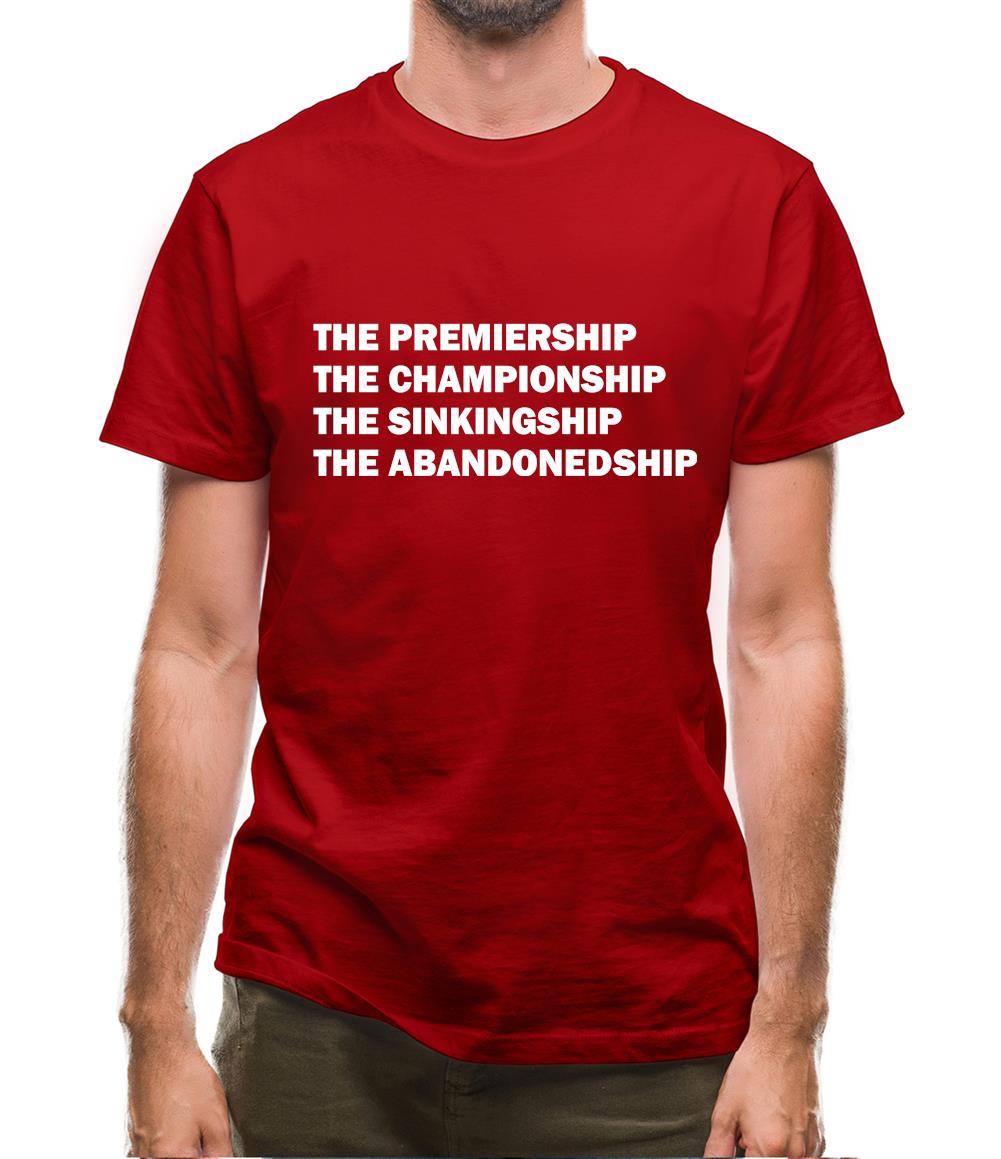The premiership, the championship, the sinkingship, the abandonship Mens T-Shirt