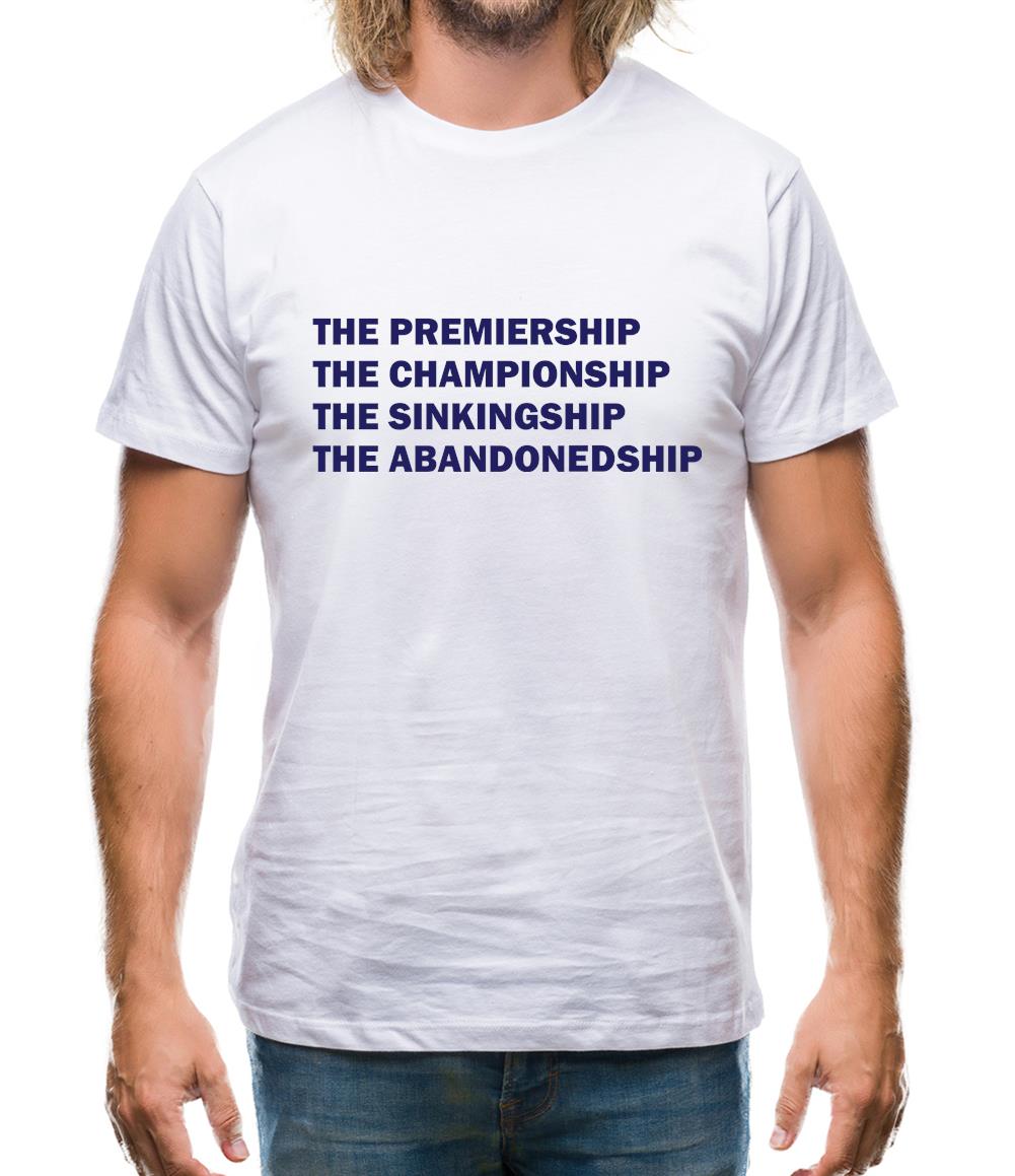 The premiership, the championship, the sinkingship, the abandonship Mens T-Shirt
