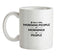 I Don't Like Morning People, Or Mornings, Or People Ceramic Mug