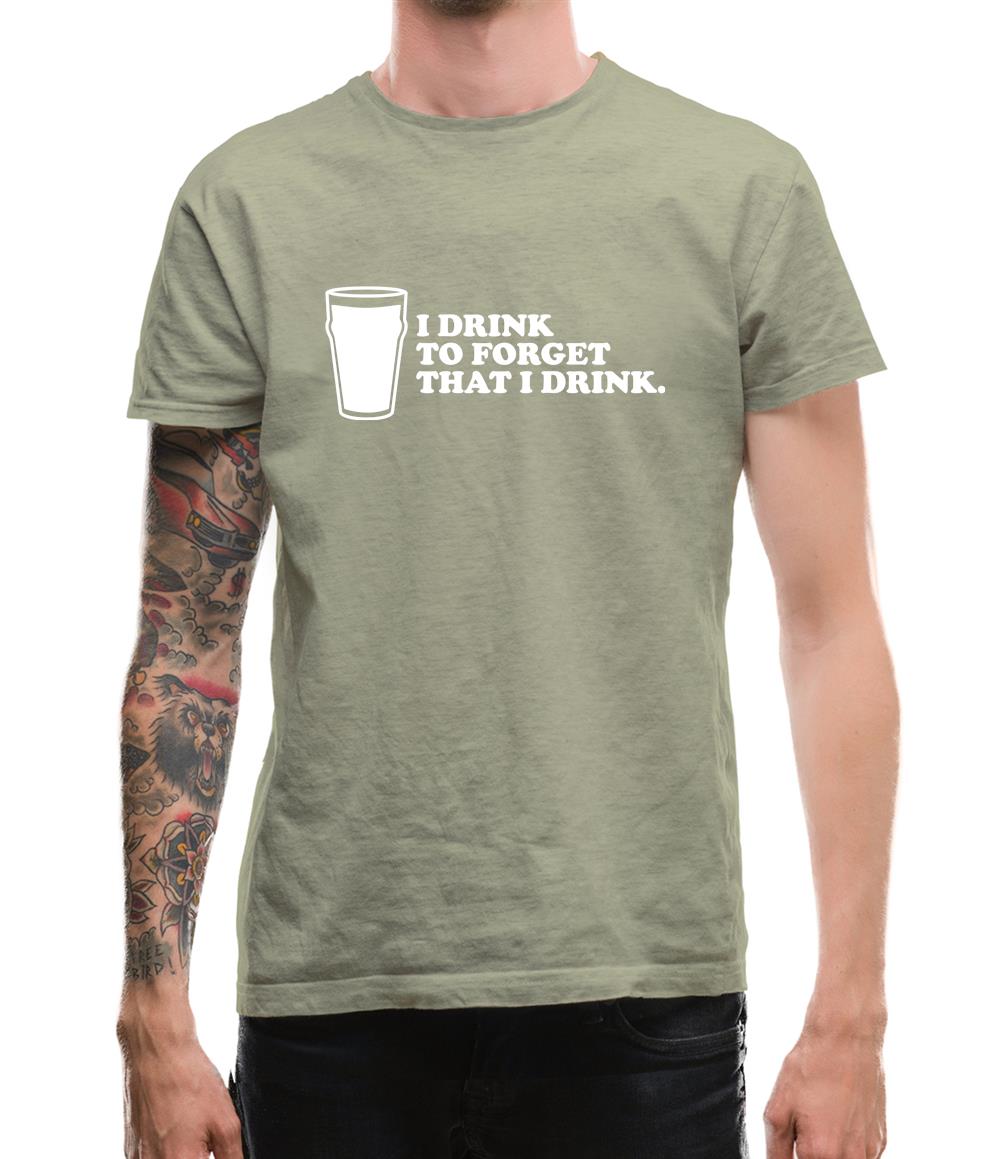 I Drink To Forget That I Drink Mens T-Shirt
