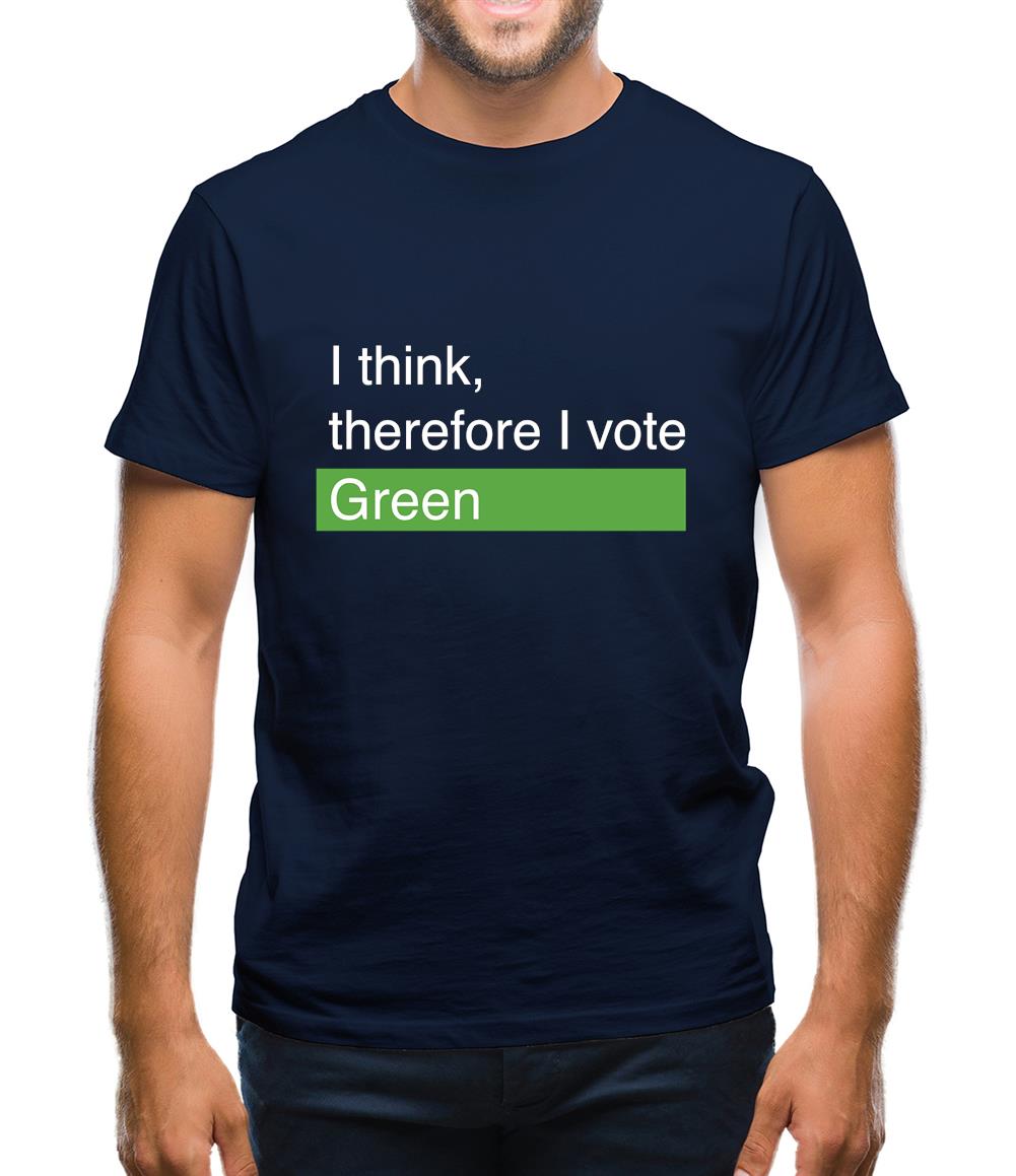 I Think, Therefore I Vote Green Mens T-Shirt