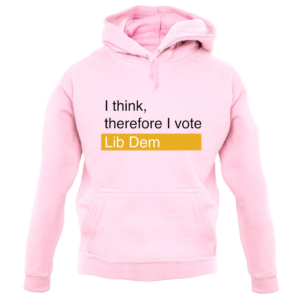 I Think, Therefore I Vote Lib Dem unisex hoodie