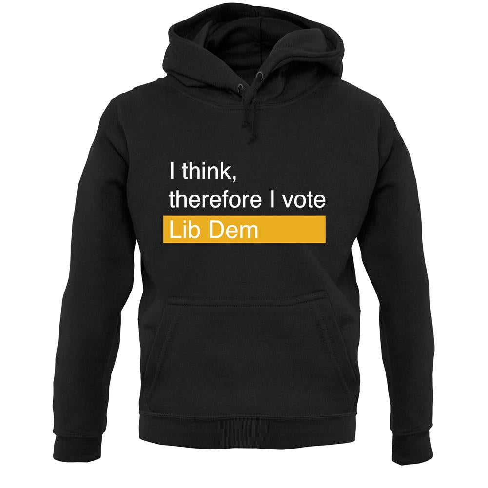 I Think, Therefore I Vote Lib Dem Unisex Hoodie