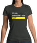 I Think, Therefore I Vote Snp Womens T-Shirt