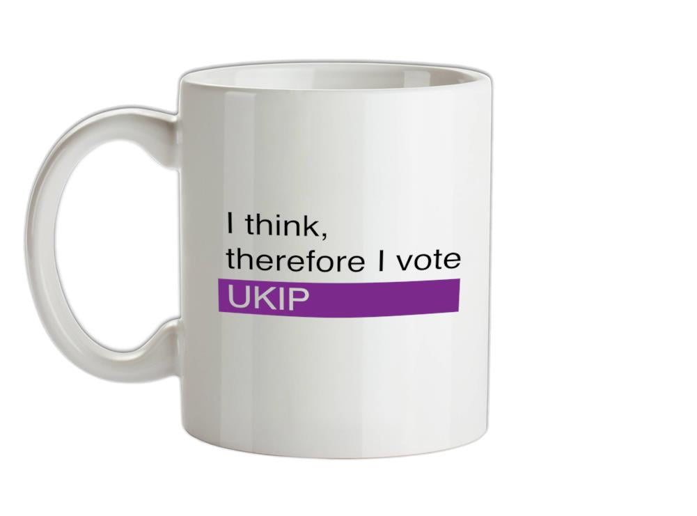 I think, therefore I vote UKIP Ceramic Mug