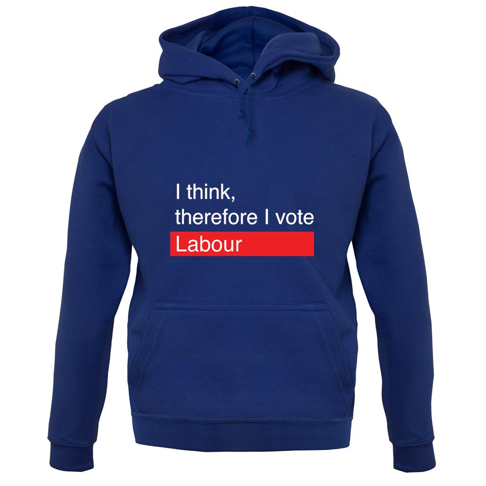 I Think, Therefore I Vote Labour unisex hoodie