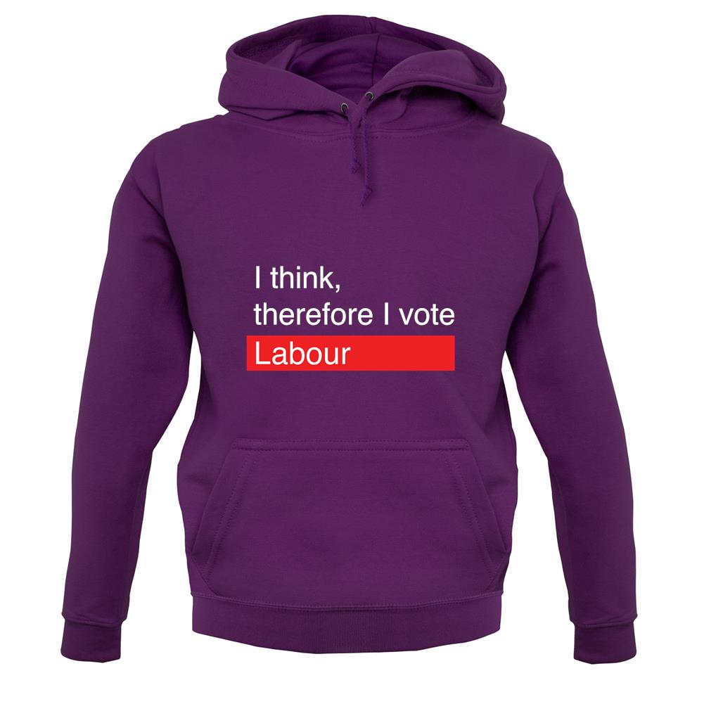I Think, Therefore I Vote Labour unisex hoodie