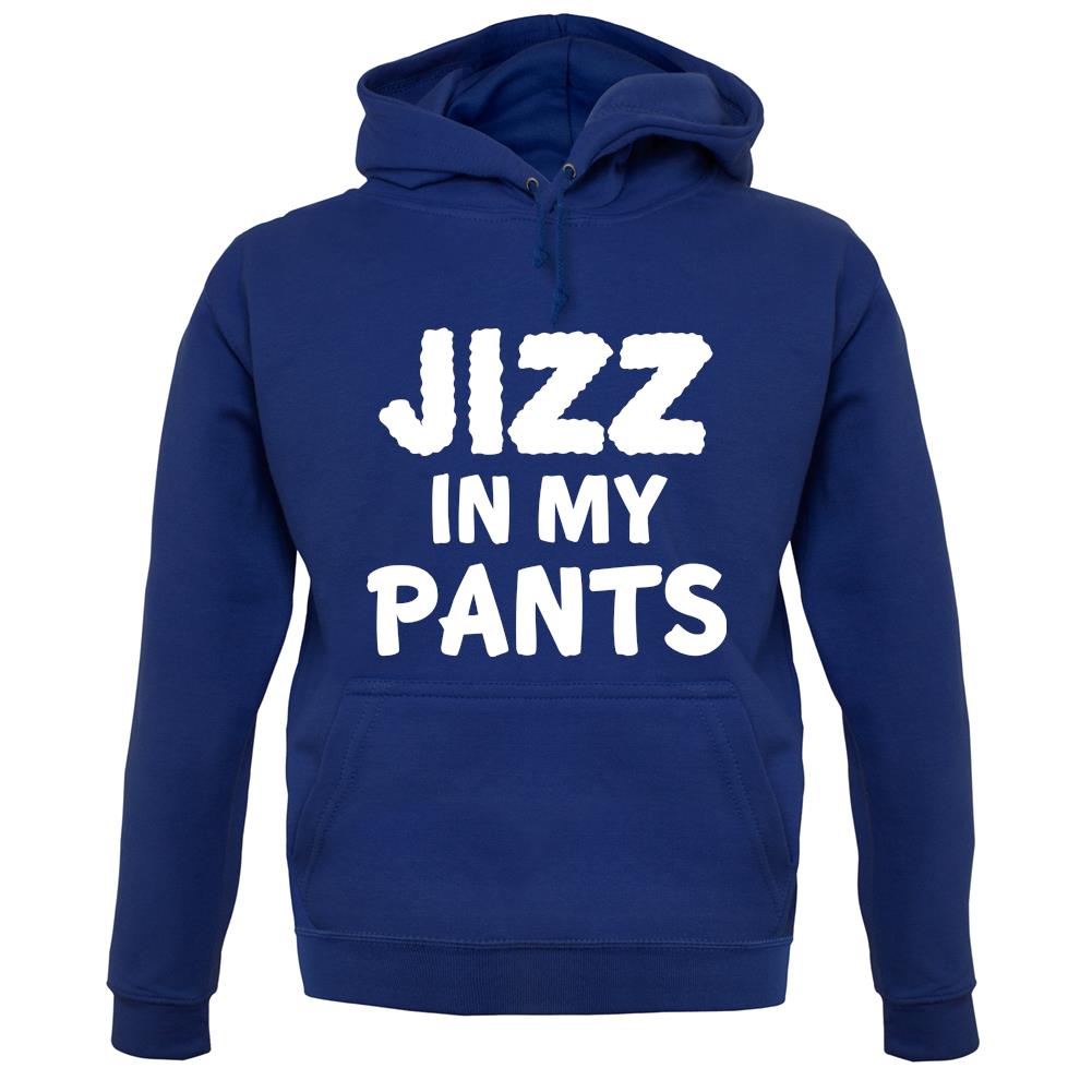 Jizz In My Pants unisex hoodie