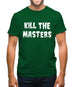 Kill The Masters Mens T-Shirt