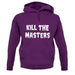 Kill The Masters unisex hoodie