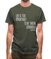 Life Is Too Important To Be Taken Seriously Mens T-Shirt