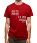 Life Is Too Important To Be Taken Seriously Mens T-Shirt