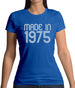 Made In 1975 Womens T-Shirt
