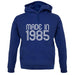 Made In 1985 unisex hoodie