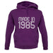 Made In 1985 unisex hoodie