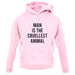 Man Is The Cruellest Animal unisex hoodie