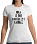 Man Is The Cruellest Animal Womens T-Shirt