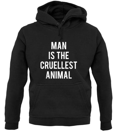 Man Is The Cruellest Animal unisex hoodie