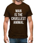 Man Is The Cruellest Animal Mens T-Shirt