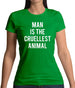 Man Is The Cruellest Animal Womens T-Shirt