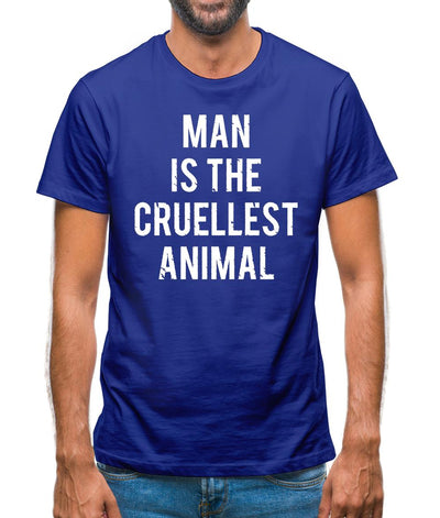 Man Is The Cruellest Animal Mens T-Shirt