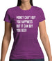 Money Can't Buy Happiness It Can Buy Beer Womens T-Shirt