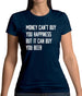 Money Can't Buy Happiness It Can Buy Beer Womens T-Shirt