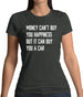 Money Can't Buy Happiness It Can Buy A Car Womens T-Shirt