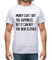 Money Can't Buy Happiness It Can Buy Clothes Mens T-Shirt