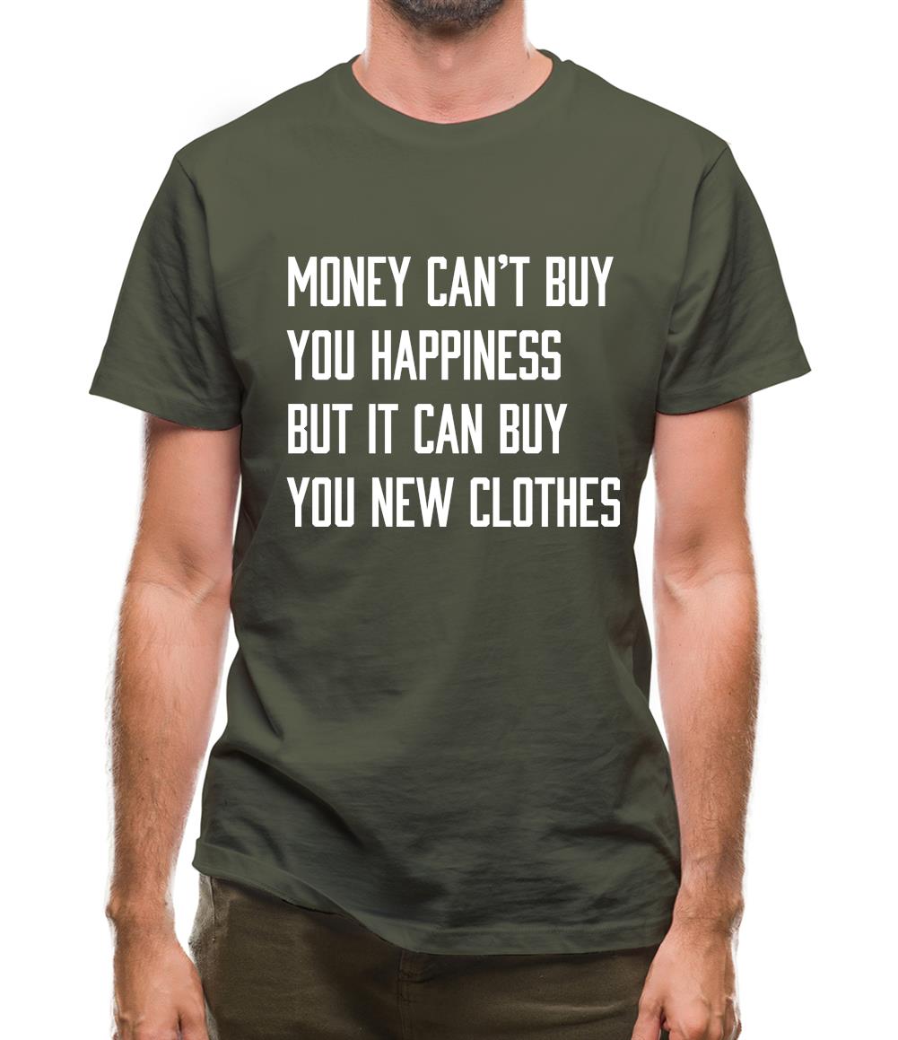 Money Can't Buy Happiness It Can Buy Clothes Mens T-Shirt