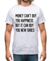 Money Can't Buy Happiness It Can Buy Shoes Mens T-Shirt