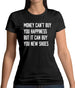 Money Can't Buy Happiness It Can Buy Shoes Womens T-Shirt