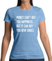 Money Can't Buy Happiness It Can Buy Shoes Womens T-Shirt