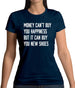 Money Can't Buy Happiness It Can Buy Shoes Womens T-Shirt