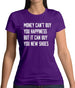 Money Can't Buy Happiness It Can Buy Shoes Womens T-Shirt