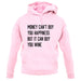 Money Can't Buy Happiness But It Can Buy Wine unisex hoodie