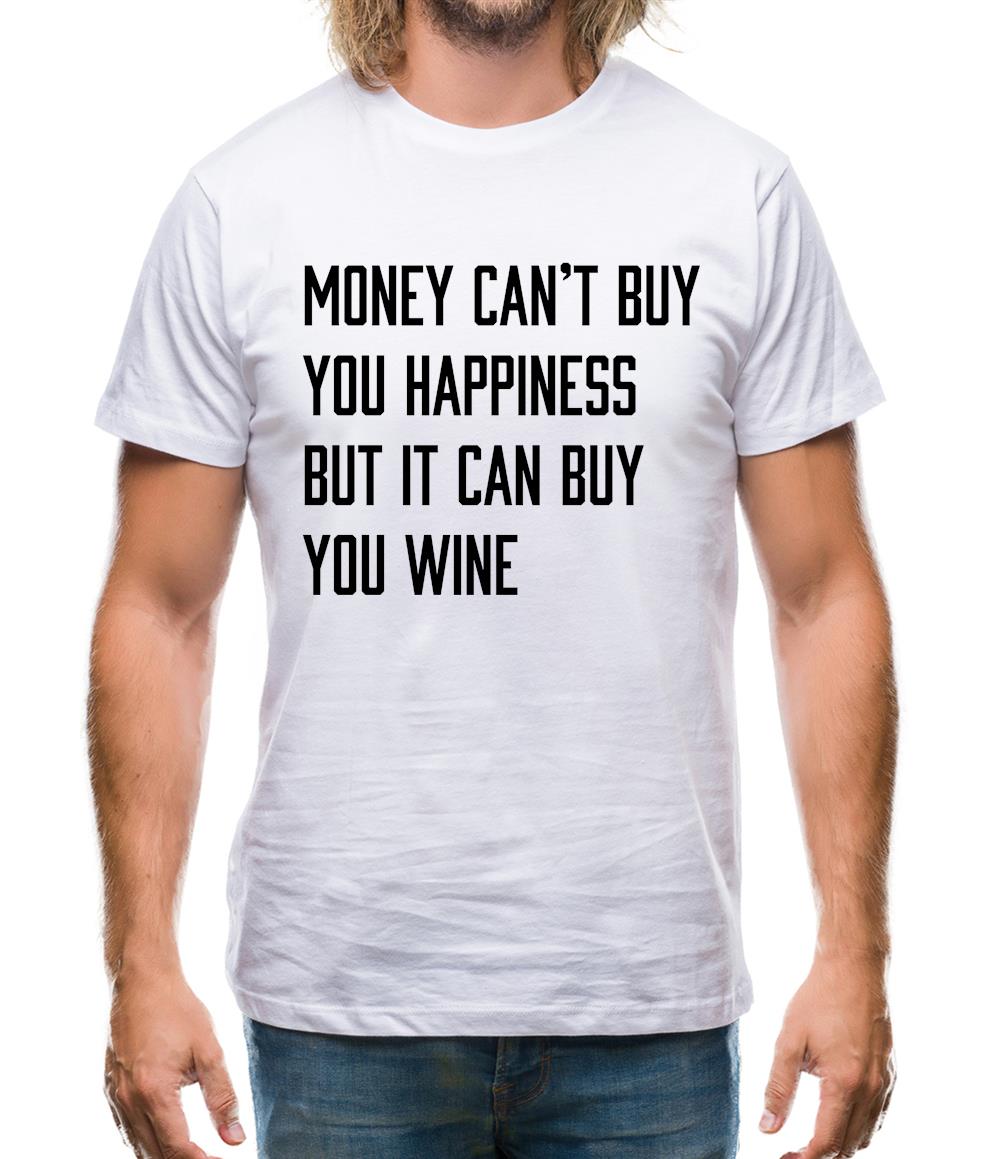 Money Can't Buy Happiness But It Can Buy Wine Mens T-Shirt