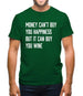 Money Can't Buy Happiness But It Can Buy Wine Mens T-Shirt