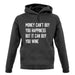 Money Can't Buy Happiness But It Can Buy Wine unisex hoodie