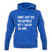 Money Can't Buy Happiness But It Can Buy Wine unisex hoodie