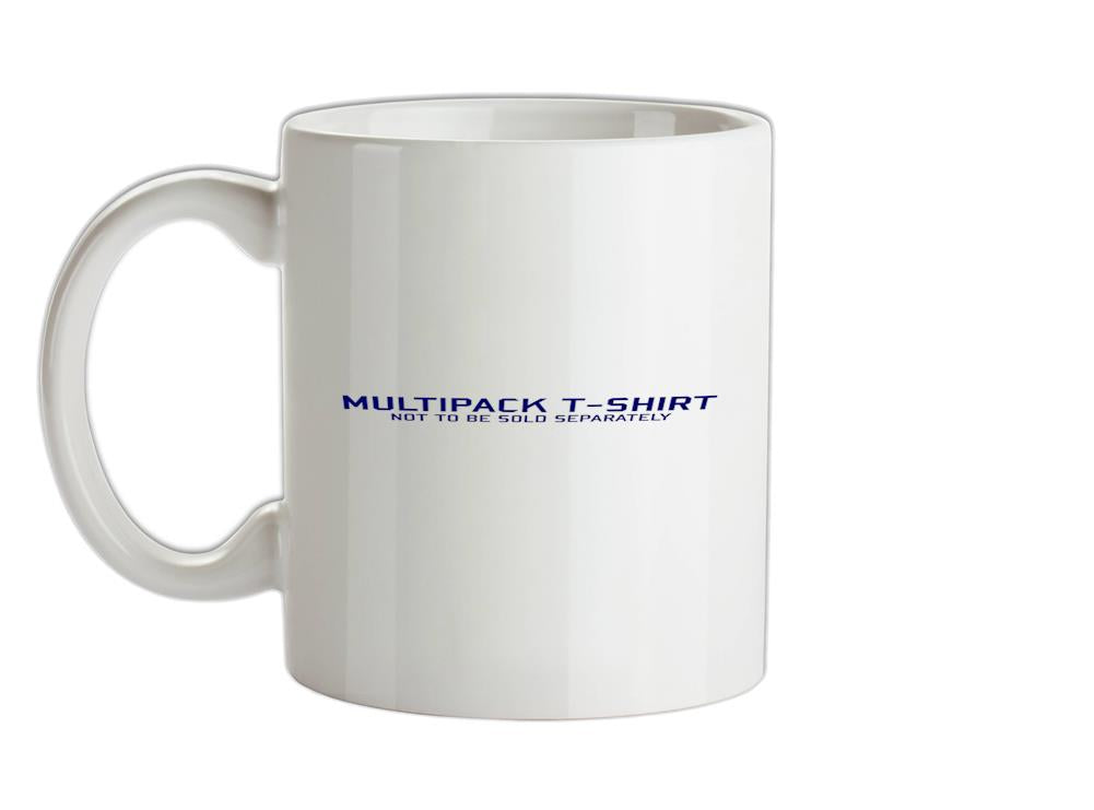 Multipack T-Shirt not to be sold seperately Ceramic Mug