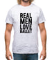 Real Men Love Ballet Mens T-Shirt