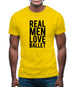 Real Men Love Ballet Mens T-Shirt