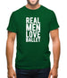 Real Men Love Ballet Mens T-Shirt