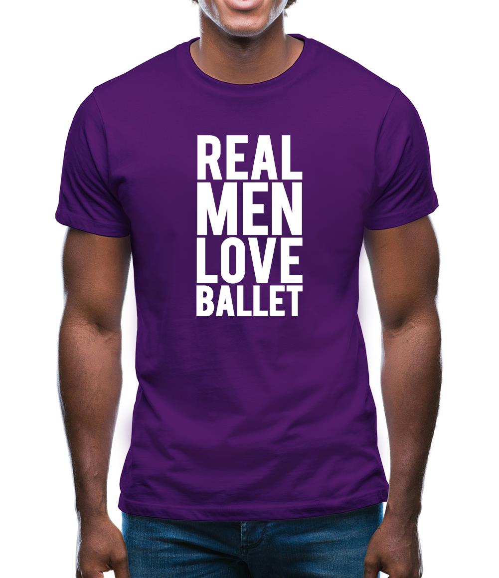 Real Men Love Ballet Mens T-Shirt