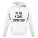 See You In Court unisex hoodie