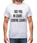 See You In Court Mens T-Shirt