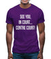 See You In Court Mens T-Shirt